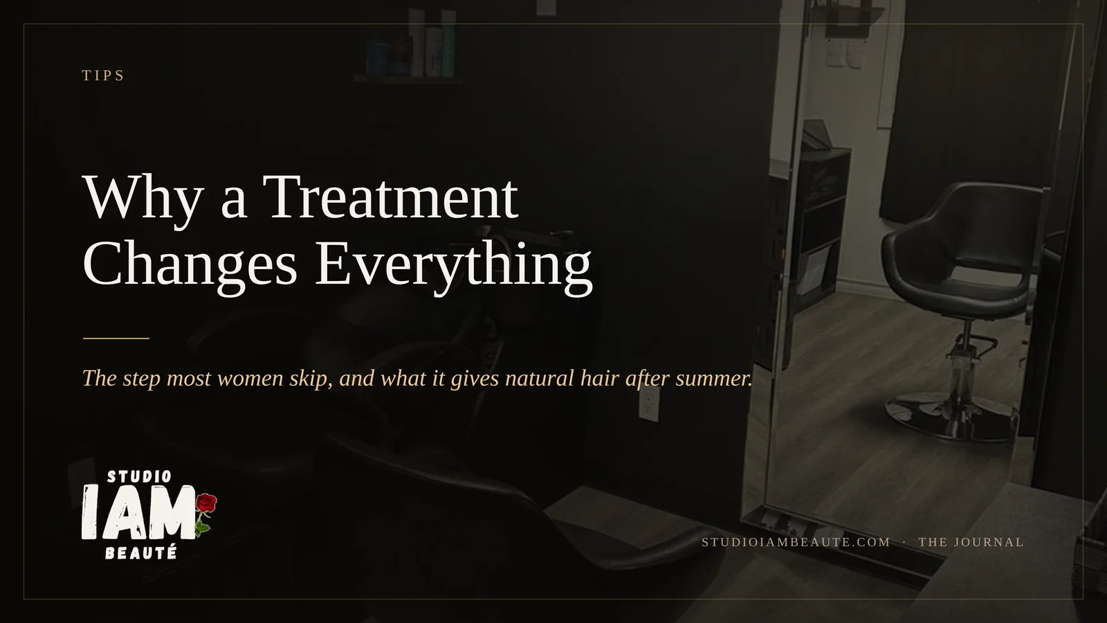 Studio IAM Beauté treatment room, cover of the journal post Why a Treatment Changes Everything